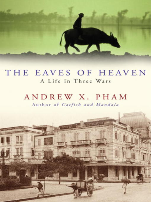 Title details for The Eaves of Heaven by Andrew X. Pham - Available